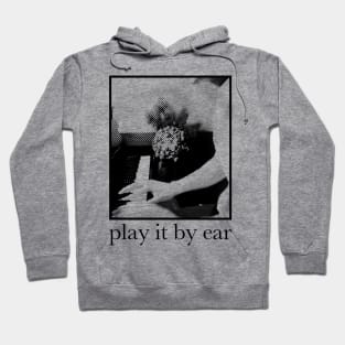 play it by ear Hoodie